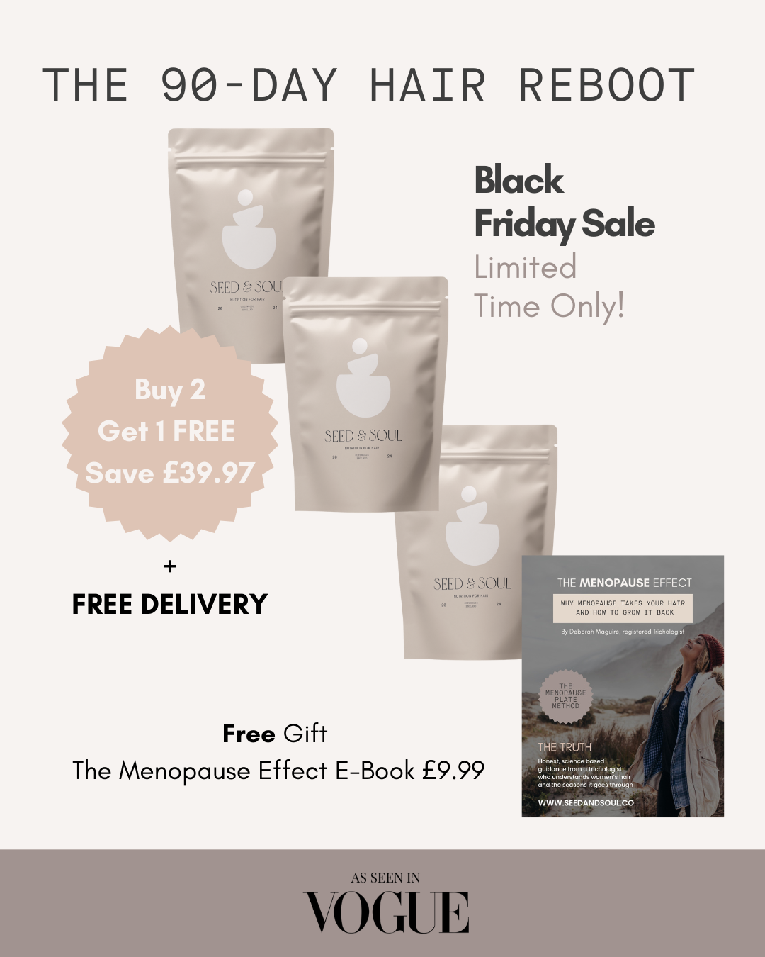 Black Friday Offer | 90 Hair Reboot | Buy 2 get 1 FREE + FREE Shipping + FREE Menopause Hair Survival Guide (worth £9.99)